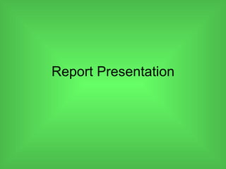 Report Presentation 