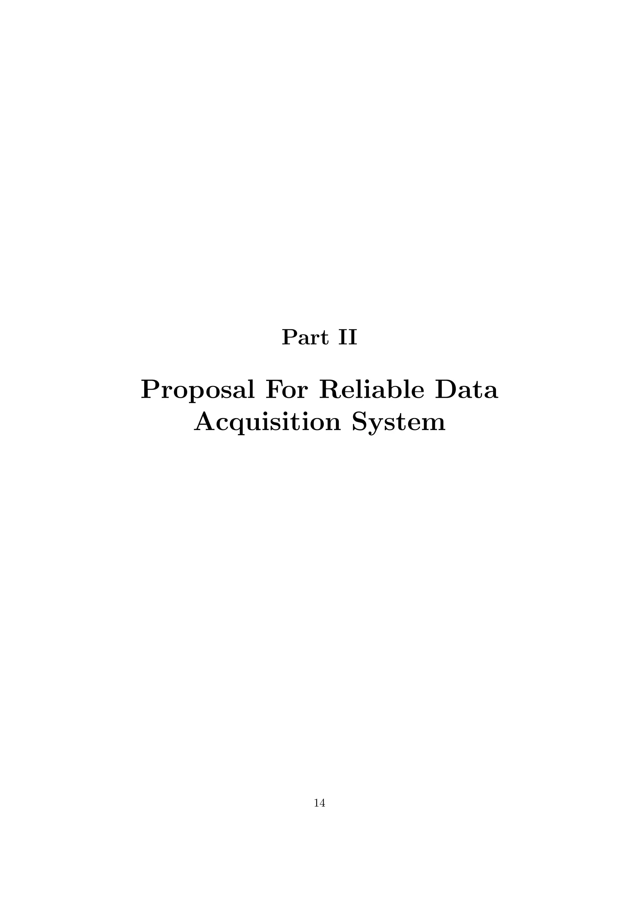 Part II

Proposal For Reliable Data
   Acquisition System




            14
 