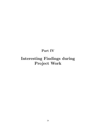 Part IV

Interesting Findings during
       Project Work




             28
 
