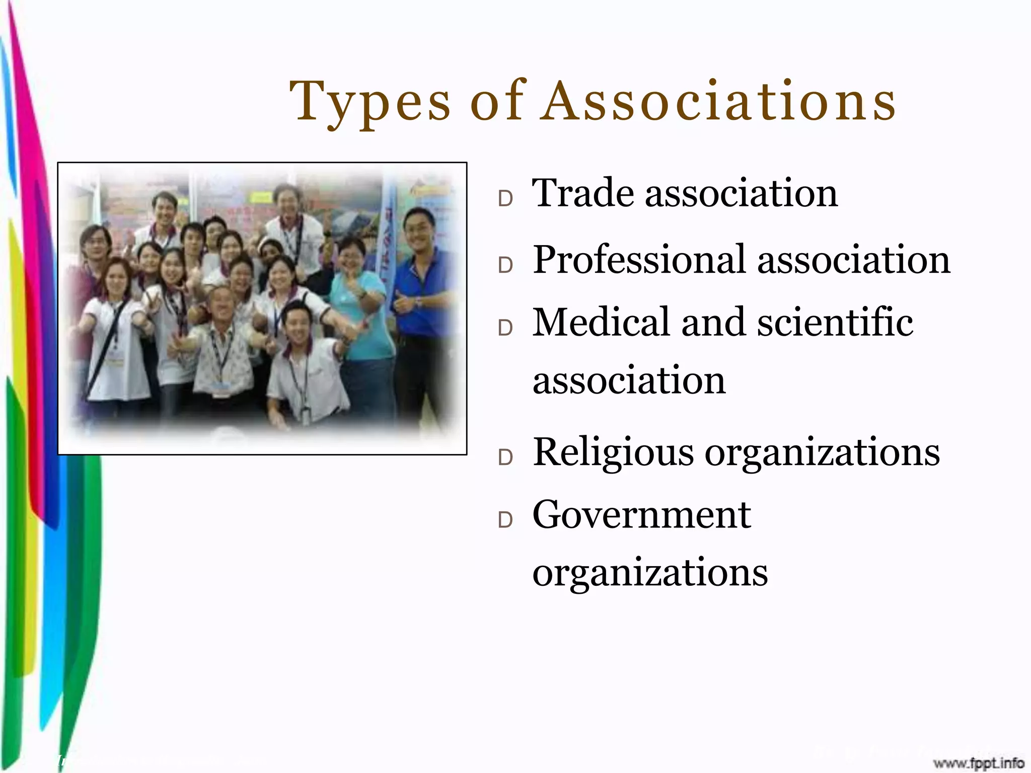 Types of Associations
                                           D   Trade association
                                           D   Professional association
                                           D   Medical and scientific
                                               association
                                           D   Religious organizations
                                           D   Government
                                               organizations



Introduction to Hospitality, John                              By Aj. Pavit Tansakul
 