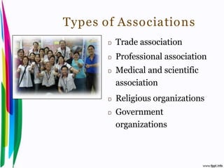 Types of Associations
                                           D   Trade association
                                           D   Professional association
                                           D   Medical and scientific
                                               association
                                           D   Religious organizations
                                           D   Government
                                               organizations



Introduction to Hospitality, John                              By Aj. Pavit Tansakul
 