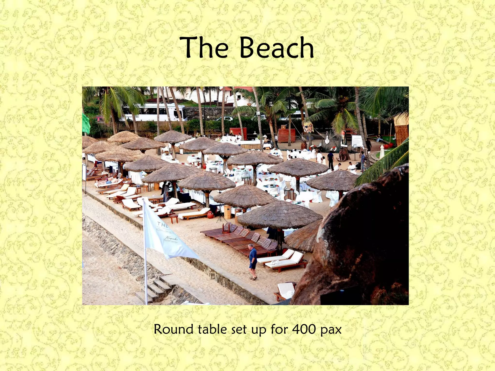 The Beach
Round table set up for 400 pax