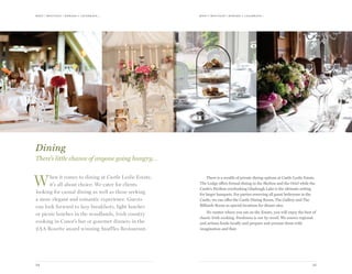 meet | moti vate | r ewa r d & celebr ate...meet | moti vate | r ewa r d & celebr ate...
3534
There is a wealth of private dining options at Castle Leslie Estate.
The Lodge offers formal dining in the Skelton and the Oriel while the
Castle’s Pavilion overlooking Glaslough Lake is the ultimate setting
for larger banquets. For parties reserving all guest bedrooms in the
Castle, we can offer the Castle Dining Room, The Gallery and The
Billiards Room as special locations for dinner also.
No matter where you eat on the Estate, you will enjoy the best of
classic Irish cooking. Freshness is our by-word. We source regional
and artisan foods locally and prepare and present them with
imagination and flair.
Dining
There’s little chance of anyone going hungry…
When it comes to dining at Castle Leslie Estate,
it’s all about choice. We cater for clients
looking for casual dining as well as those seeking
a more elegant and romantic experience. Guests
can look forward to lazy breakfasts, light lunches
or picnic lunches in the woodlands, Irish country
cooking in Conor’s bar or gourmet dinners in the
2AA Rosette award winning Snaffles Restaurant.
 