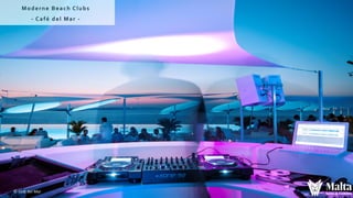 © Café del Mar
Moderne Beach Clubs
- Café del Mar -
 
