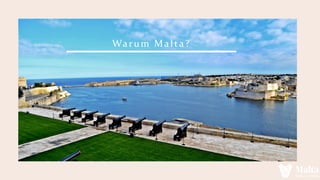 Warum Malta?
 