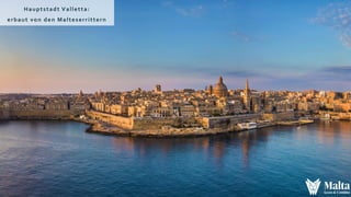 Hauptstadt Valletta:
erbaut von den Malteserrittern
 