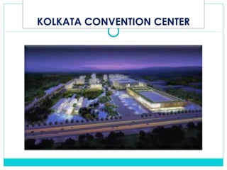 KOLKATA CONVENTION CENTER
 