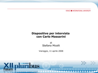 Diapositive per intervista  con Carlo Massarini di Stefano Micelli Viareggio, 11 aprile 2008 