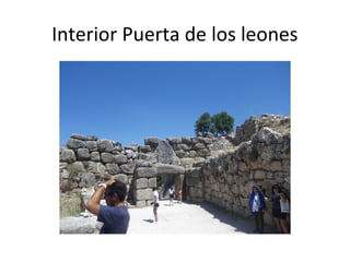 Interior Puerta de los leones
 