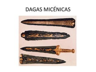 DAGAS MICÉNICAS
 