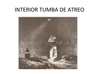 INTERIOR TUMBA DE ATREO
 