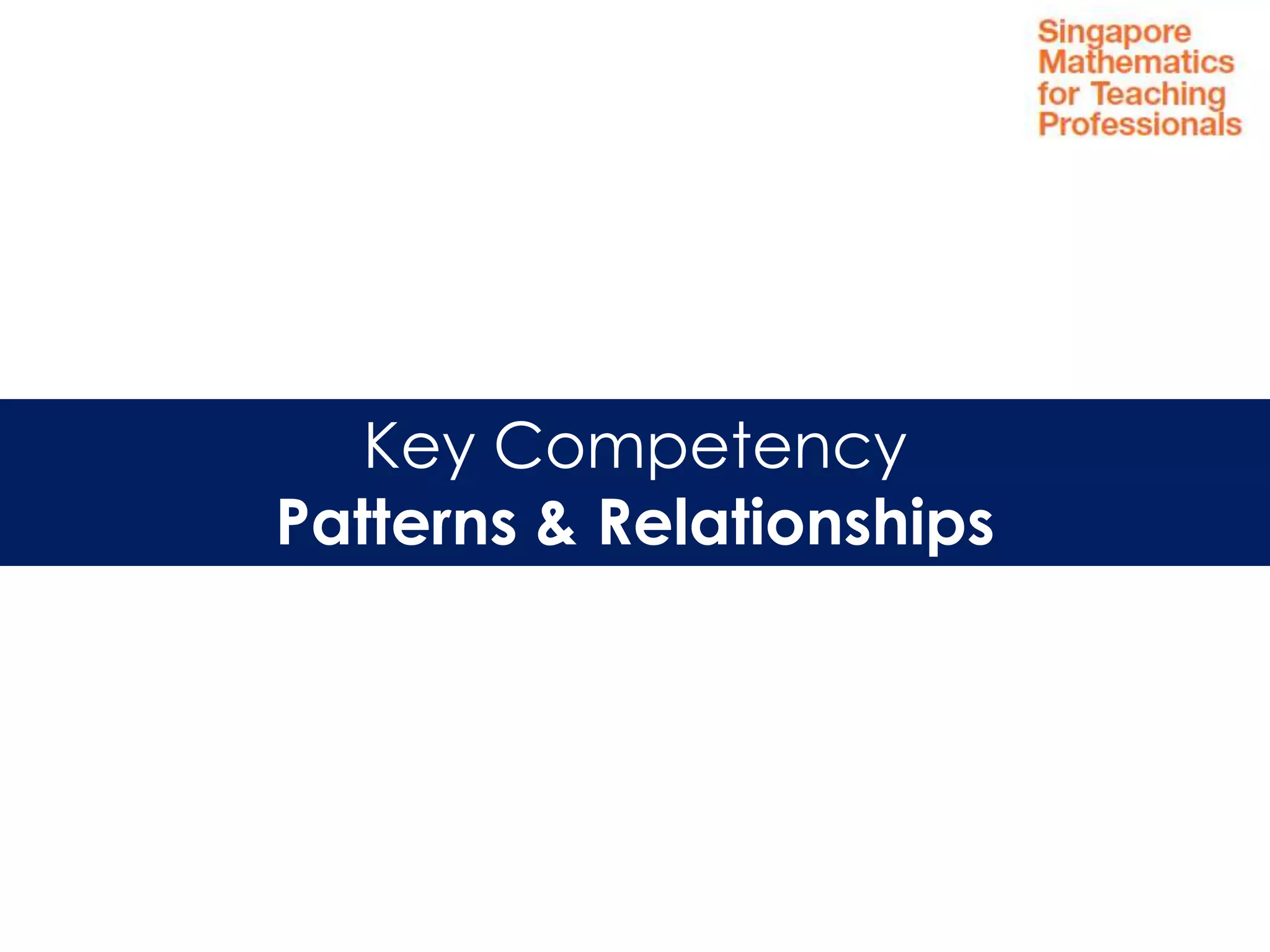 Key Competency
Patterns & Relationships
 