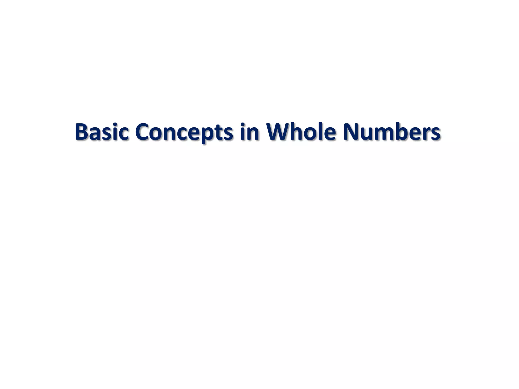 Basic Concepts in Whole Numbers
 
