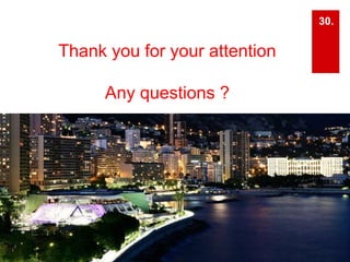 Thank you for your attention 
Any questions ? 
30. 
