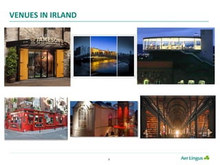9
VENUES IN IRLAND
 
