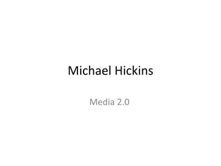 Michael Hickins Media 2.0  