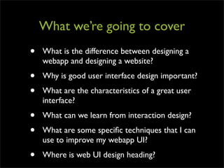 Q.
 How is designing a web
 application different from
 designing a website?