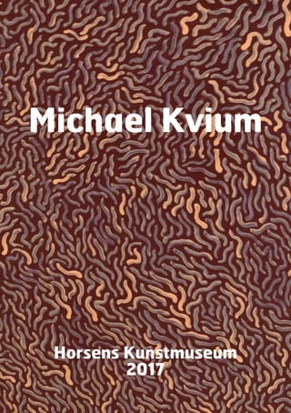 Michael Kvium
Horsens Kunstmuseum
2017
 