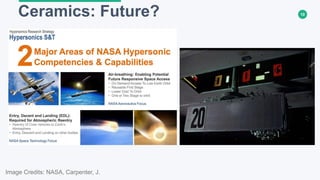 10Ceramics: Future?
Image Credits: NASA, Carpenter, J.
 