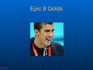 Epic 8 Golds Xinhua 