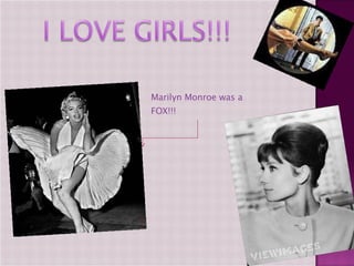 Marilyn Monroe was a FOX!!! 