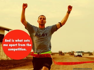 And is what sets
me apart from the
competition.
https://www.ﬂickr.com/photos/40645096@N04/4464448266/
 