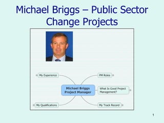 Michael Briggs – Public Sector Change Projects 