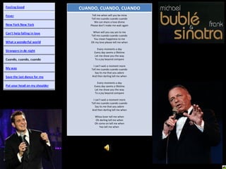 CUANDO, CUANDO, CUANDO Tell me when will you be mine Tell me cuando cuando cuando We can share a love divine Please don't make me wait again When will you say yes to me Tell me cuando cuando cuando You mean happiness to me Oh my love please tell me when Every moments a day Every day seems a lifetime Let me show you the way To a joy beyond compare I can't wait a moment more Tell me cuando cuando cuando Say its me that you adore And then darling tell me when Every moments a day Every day seems a lifetime Let me show you the way To a joy beyond compare I can't wait a moment more Tell me cuando cuando cuando Say its me that you adore And then darling tell me when Whoa lover tell me when Oh darling tell me when Oh come on tell me when Yea tell me when  