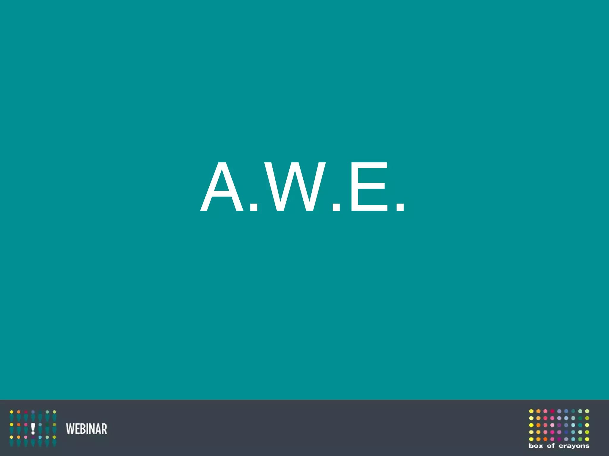 A.W.E.
 