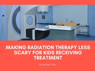 Making Radiation Therapy Less Scary for Kids Receiving Treatment