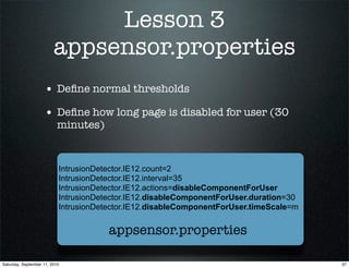 Lesson 3
                         appsensor.properties
                    • Deﬁne normal thresholds
                    •...
