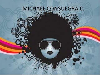 MICHAEL CONSUEGRA C. 
