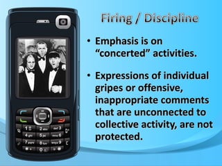 Emphasis is on “concerted” activities. Expressions of individual gripes or offensive, inappropriate comments that are unconnected to collective activity, are not protected. 