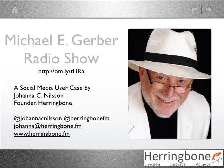 Michael E. Gerber Radio Show A Herringbone Social Media User Case