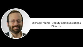 Michael Freund - Deputy Communications
Director
 