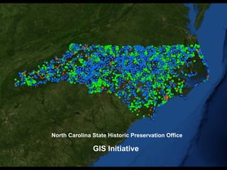 North Carolina State Historic Preservation Office
GIS Initiative
 
