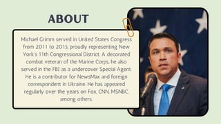 about
Michael Grimm served in United States Congress
from 2011 to 2015, proudly representing New
York’s 11th Congressional...