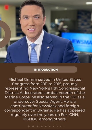 Michael Grimm served in United States
Congress from 2011 to 2015, proudly
representing New York’s 11th Congressional
Distr...