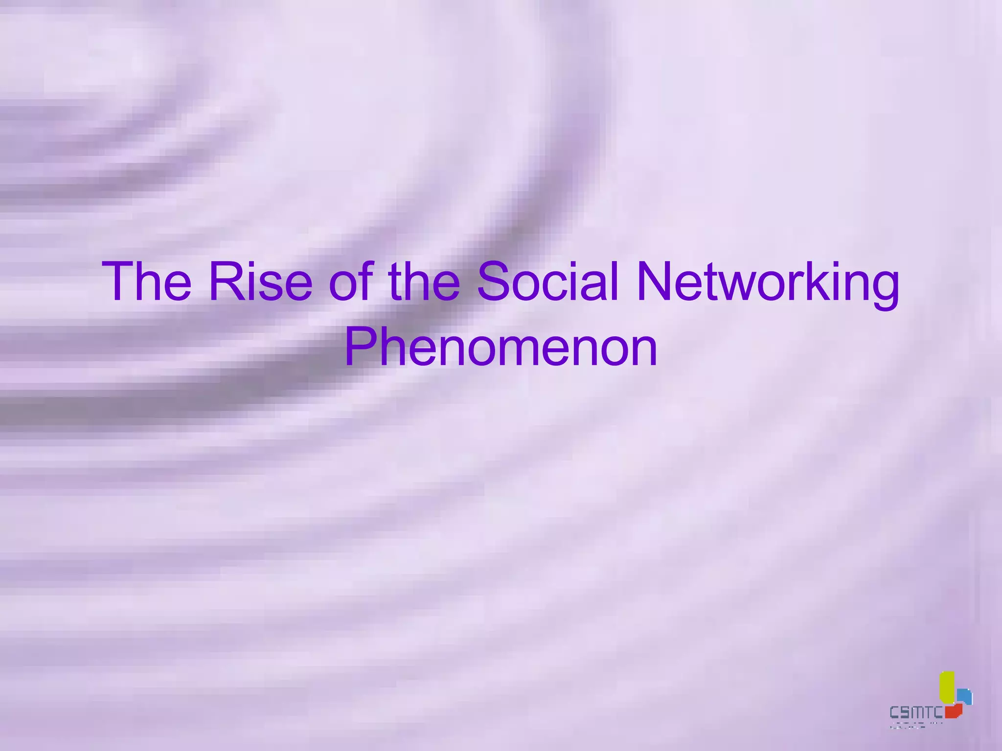 The Rise of the Social Networking Phenomenon 