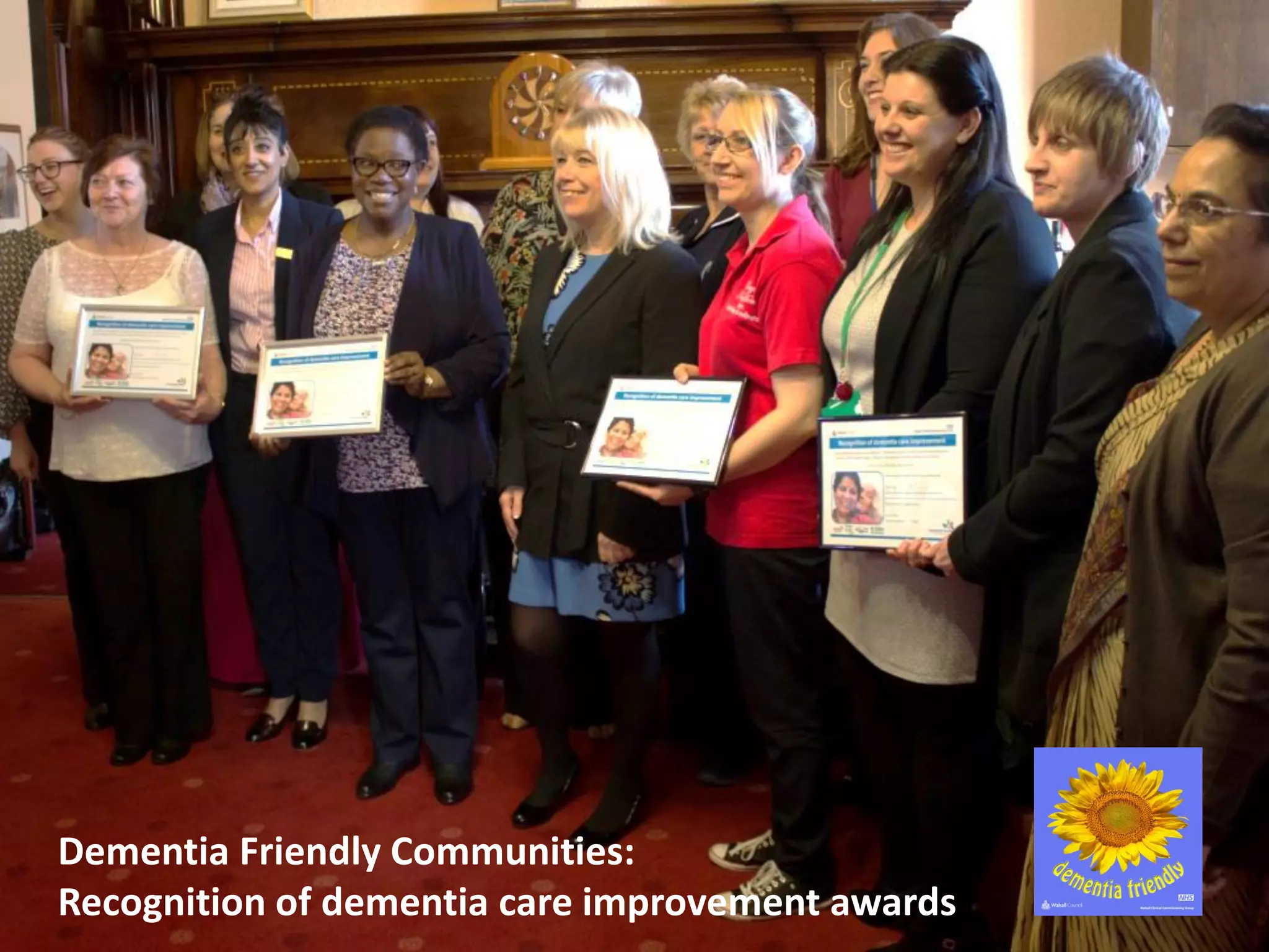 Dementia Friendly Communities:
Recognition of dementia care improvement awards
 
