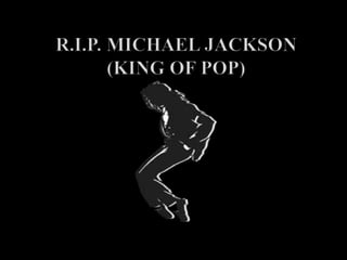 R.I.P. Michael Jackson(King of Pop) 