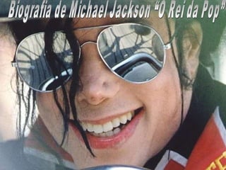 ~ Biografia de Michael Jackson “O Rei da Pop” 