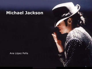 Michael Jackson Ana López Peña Michael Jackson Ana López Peña  