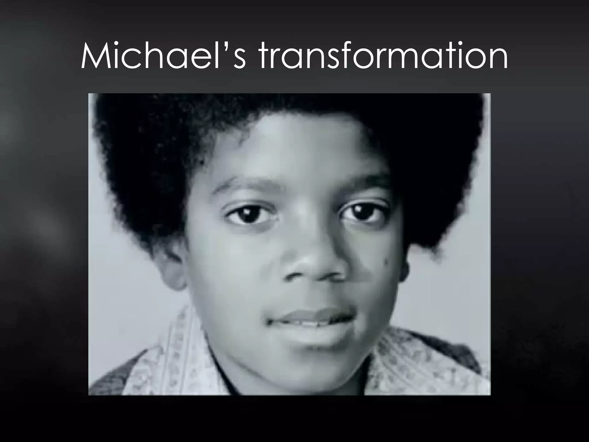 Michael’s transformation 