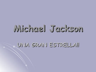 Michael Jackson UNA GRAN ESTRELLA!! 