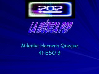 Milenka Herrera Queque
       4t ESO B
 