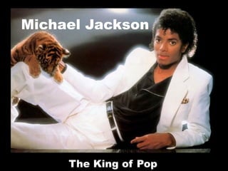 Michael Jackson The King of Pop 