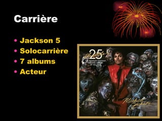 Carrière Jackson 5 Solocarrière 7 albums Acteur 