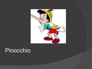 Pinocchio
 
