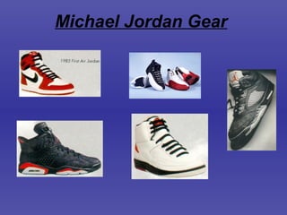 Michael Jordan Gear
 